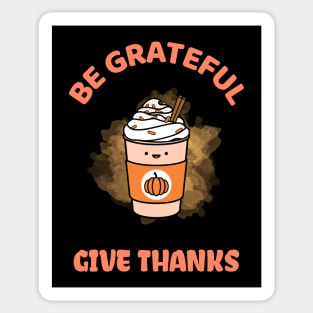 Be Grateful And Give Thanks Sticker
